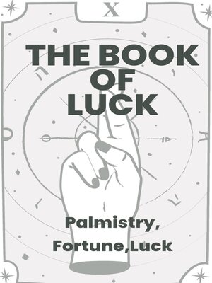 cover image of The Book of Luck--Palmistry, Fortune, Luck